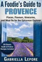 A Foodie's Guide to Provence