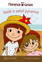 Florence and Grace Build a Sand Pyramid