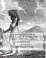 An Appeal in Favor of That Class of Americans Called Africans (1833). By