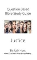 Question-Based Bible Study Guide -- Justice