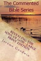 Revealing The Sons Of God - Large Print Edition