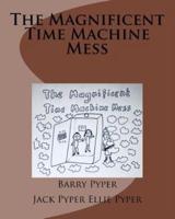 The Magnificent Time Machine Mess