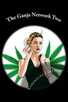 The Ganja Network Two