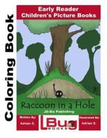 Raccoon in a Hole Coloring Book - Early Reader - Children's Picture Books