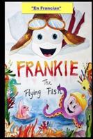 Frankie the Flying Fish Book 1 In French