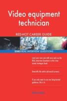 Video Equipment Technician RED-HOT Career Guide; 2583 REAL Interview Questions