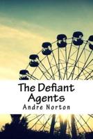 The Defiant Agents