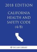 California Health and Safety Code (4/8) (2018 Edition)