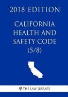California Health and Safety Code (5/8) (2018 Edition)