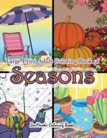 Large Print Adult Coloring Book of Seasons: Simple and Easy Seasons Coloring Book for Adults With over 80 Coloring Pages for Relaxation and Stress Relief