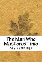The Man Who Mastered Time