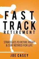 Fast Track Retirement