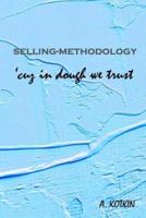 selling-methodology 'cuz in dough we trust: Sense of guilt is the only thing that hinders seller from selling well, making big profits. The only tool for selling is lie and illusions. The ability to earn on every single sale much comes from awareness of w