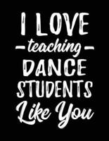 I Love Teaching Dance Students Like You