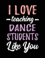 I Love Teaching Dance Students Like You