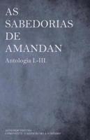 As Sabedorias De AMANDAN - Antologia I.-III.