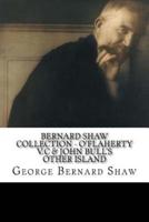 Bernard Shaw Collection - O'Flaherty V.C & John Bull's Other Island