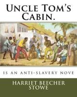 Uncle Tom's Cabin.