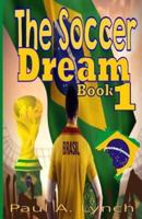 The Soccer Dream Book 1