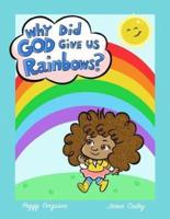 Why God Gave Us Rainbows