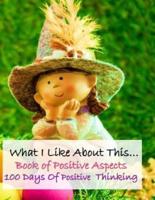 What I Like About This...Book of Positive Aspects