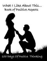What I Like About This...Book of Positive Aspects