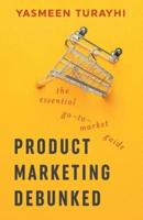 Product Marketing Debunked