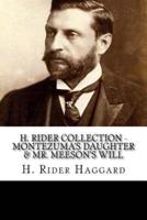 H. Rider Collection - Montezuma's Daughter & Mr. Meeson's Will