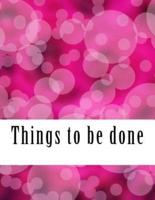 Things to Be Done