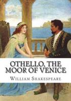 Othello, the Moor of Venice