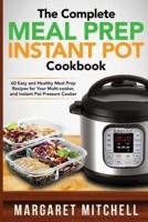 The Complete Meal Prep Instant Pot Cookbook