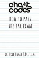 "Cheat Codes": How to Pass the Bar Exam