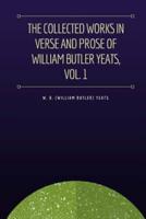 The Collected Works in Verse and Prose of William Butler Yeats, Vol. 1