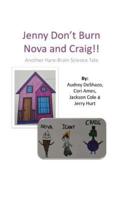 Jenny Don't Burn Nova and Craig!