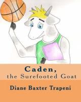 Caden, the Surefooted Goat