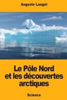 Le Pôle Nord Et Les Découvertes Arctiques