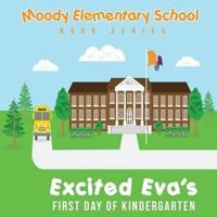 Moody Elementary School Book Series Excited Eva's First Day of Kindergarten