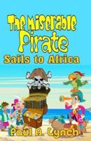 The Miserable Pirate Sails to Africa