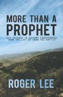 More Than a Prophet