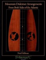 Mountain Dulcimer Arrangements From Both Sides Of The Atlantic