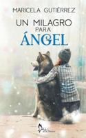 Un Milagro Para Ángel