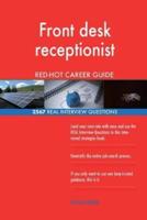 Front Desk Receptionist RED-HOT Career Guide; 2567 REAL Interview Questions