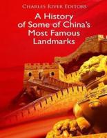 A History of Some of China's Most Famous Landmarks