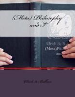 (Meta) Philosophy and I