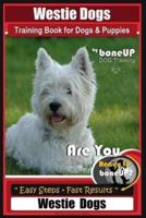 Westie Dogs Training Book for Dogs & Puppies By BoneUP DOG Training