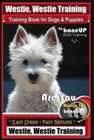 Westie, Westie Training Book for Dogs & Puppies By BoneUP DOG Training