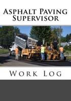 Asphalt Paving Supervisor Work Log