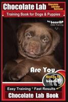 Chocolate Lab Chocolate Labrador Retriever Training Book for Dogs & Puppies By BoneUP DOG Training