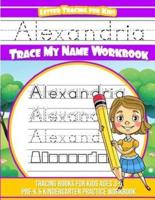 Alexandria Letter Tracing for Kids Trace My Name Workbook