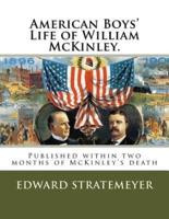 American Boys' Life of William McKinley.